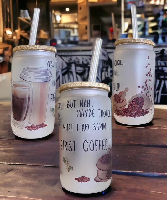 Frosted Glass Tumbler - First Coffee